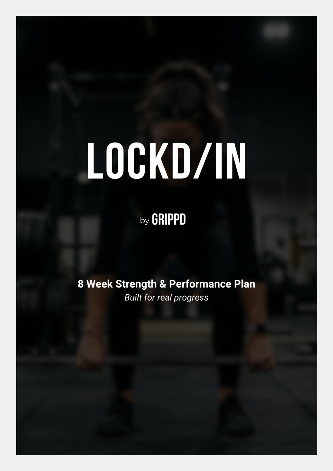 LOCKD/IN by GRIPPD - 8 Week Plan