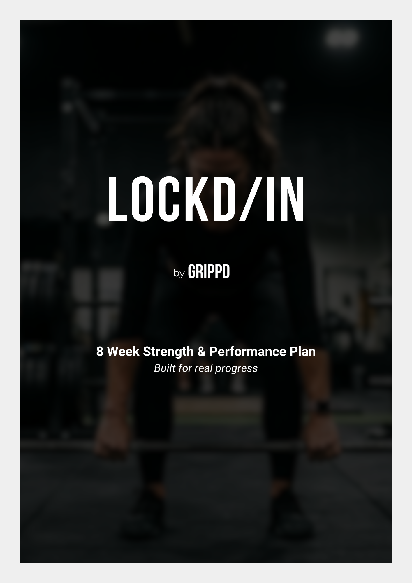 LOCKD/IN by GRIPPD - 8 Week Plan